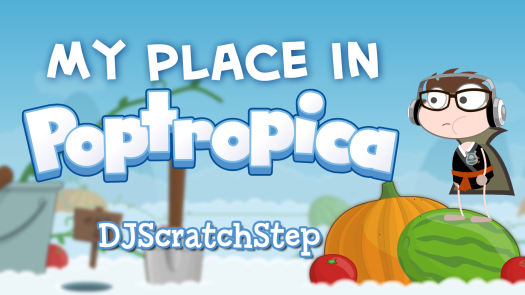 MyPlaceInPoptropica-DJScratchStep