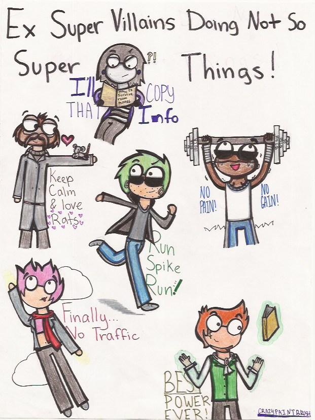 CrazyPaintbrush - Ex Super Villains Doing Not So Super Things